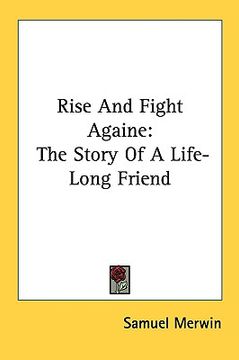 portada rise and fight againe: the story of a life-long friend (en Inglés)