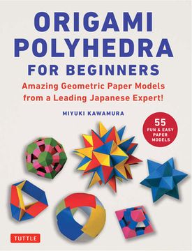 portada Origami Polyhedra for Beginners: Amazing Geometric Paper Models from a Leading Japanese Expert! (in English)