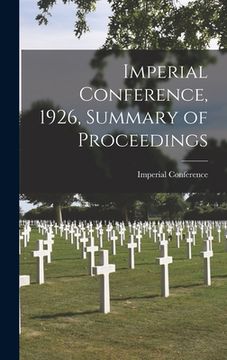 portada Imperial Conference, 1926, Summary of Proceedings (en Inglés)