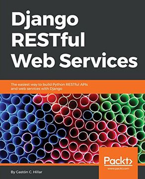 portada Django Restful web Services: The Easiest way to Build Python Restful Apis and web Services With Django (en Inglés)