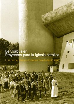 portada Le Corbusier. Proyectos Para la Iglesia Católica