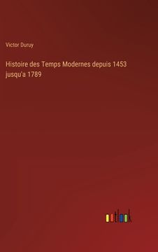 portada Histoire des Temps Modernes depuis 1453 jusqu'a 1789 (en Francés)
