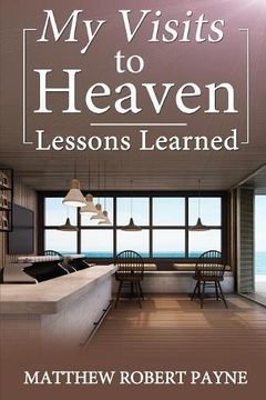 portada My Visits to Heaven- Lessons Learned
