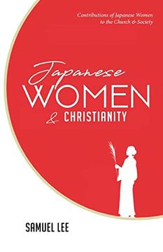portada Japanese Women and Christianity: Contributions of Japanese Women to the Church and Society (en Inglés)