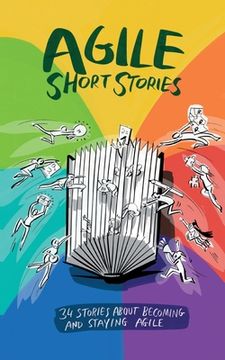 portada Agile Short Stories: 34 Stories about Becoming and Staying Agile 
