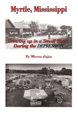 portada MYRTLE, MISSISSIPPI  Growing Up in a Small Town During the Depression