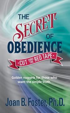 portada The Secret of Obedience: Cut Thru The Red Tape (en Inglés)