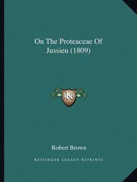 portada on the proteaceae of jussieu (1809) (en Inglés)