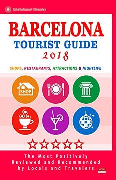 portada Barcelona Tourist Guide 2018: Shops, Restaurants, Entertainment and Nightlife in Barcelona, Spain (City Tourist Guide 2018) (en Inglés)