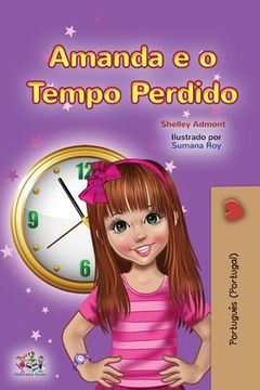 portada Amanda and the Lost Time (Portuguese Book for Kids- Portugal): European Portuguese (Portuguese Bedtime Collection - Portugal) (en Portugués)