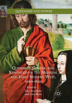 portada Queenship, Gender, and Reputation in the Medieval and Early Modern West, 1060-1600 (en Inglés)