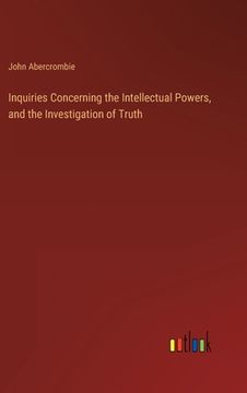 portada Inquiries Concerning the Intellectual Powers, and the Investigation of Truth
