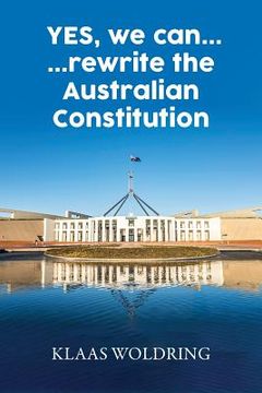portada Yes, We Can... ... Rewrite the Australian Constitution (en Inglés)