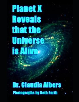 portada Planet X Reveals that the Universe is Alive (en Inglés)