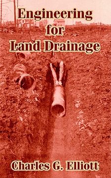 portada Engineering for Land Drainage: A Manual for Laying out and Constructing Drains for the Improvement of Agricultural Lands (en Inglés)
