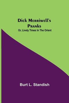 portada Dick Merriwell's Pranks; Or, Lively Times in the Orient (en Inglés)