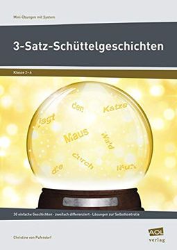 portada 3-Satz-Schüttelgeschichten: 30 Einfache Geschichten - Zweifach Differenziert - Lösungen zur Selbstkontrolle (2. Bis 4. Klasse) (Mini-((Fach))-Übungen mit System) (in German)