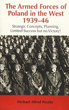portada The Armed Forces of Poland in the West 1939-46: Strategic Concepts, Planning, Limited Success But No Victory! (en Inglés)