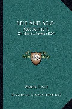 portada self and self-sacrifice: or nelly's story (1870) (in English)