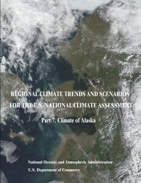 portada Regional Climate Trends and Scenarios for the U.S. National Climate Assessment: Part 7. Climate of Alaska (en Inglés)