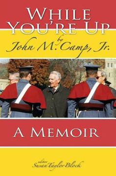 portada While You're Up: A Memoir by John M. Camp, Jr. (en Inglés)