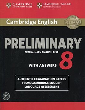portada Cambridge English Preliminary 8 Student's Book Pack (Student's Book With Answers and Audio cds (2)): Authentic Examination Papers From Cambridge English Language Assessment (Pet Practice Tests) 