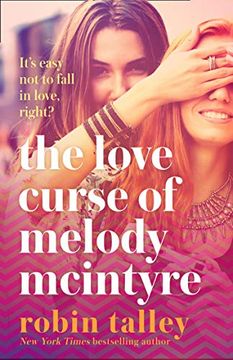 portada The Love Curse of Melody Mcintyre: A Hilarious and Uplifting new Lgbt Romantic Comedy From the Bestselling Robin Talley (en Inglés)