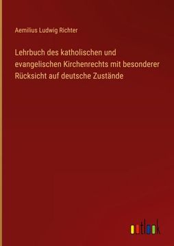 portada Lehrbuch des katholischen und evangelischen Kirchenrechts mit besonderer Rücksicht auf deutsche Zustände (en Alemán)