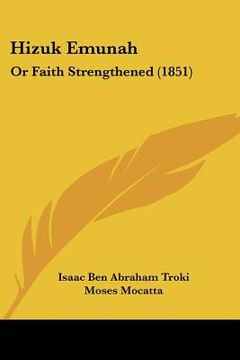 portada hizuk emunah: or faith strengthened (1851)
