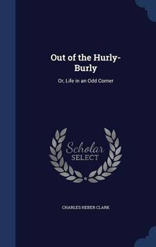 portada Out of the Hurly-Burly: Or, Life in an Odd Corner