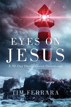 portada Eyes On Jesus: A 90-Day Discernment Devotional (en Inglés)