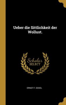portada Ueber die Sittlichkeit der Wollust. (en Alemán)