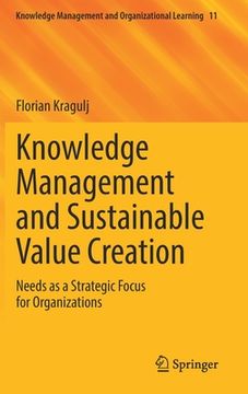 portada Knowledge Management and Sustainable Value Creation: Needs as a Strategic Focus for Organizations (en Inglés)