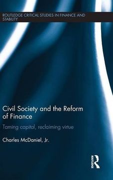 portada Civil Society and the Reform of Finance: Taming Capital, Reclaiming Virtue (Routledge Critical Studies in Finance and Stability) (en Inglés)