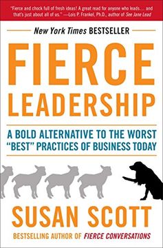 portada Fierce Leadership: A Bold Alternative to the Worst "Best" Practices of Business Today (in English)