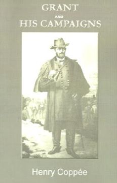 portada grant and his campaigns: a military biography