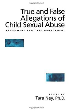 portada True and False Allegations of Child Sexual Abuse: Assessment & Case Management: Assessment & Case Management: (en Inglés)