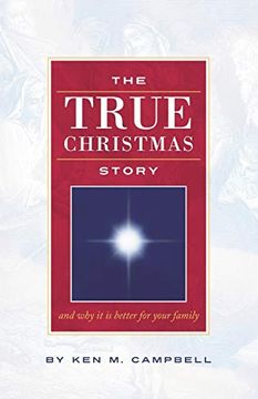 portada The True Christmas Story: And why it is Better for Your Family