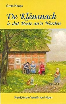portada De Klönsnack is dat Beste An'n Norden: Plattdüütsche Vertelln ton Högen (en Alemán)
