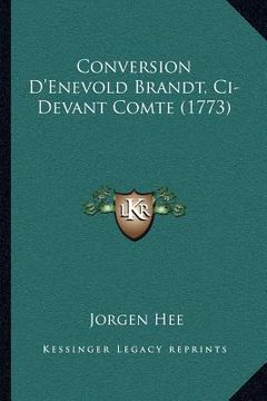 portada conversion d'enevold brandt, ci-devant comte (1773) (en Inglés)