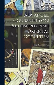 portada Advanced Course in Yogi Philosophy and Oriental Occultism (en Inglés)
