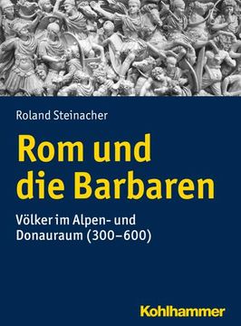 portada ROM Und Die Barbaren: Volker Im Alpen- Und Donauraum (300-600) (en Alemán)