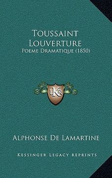portada Toussaint Louverture: Poeme Dramatique (1850) (en Francés)
