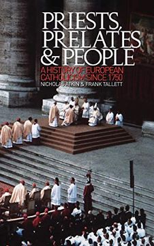 portada Priests, Prelates and People: A History of European Catholicism Since 1750 (en Inglés)