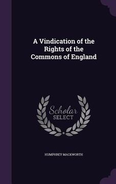 portada A Vindication of the Rights of the Commons of England