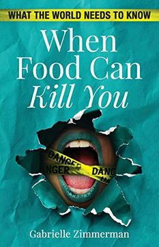 portada When Food can Kill You: What the World Needs to Know (en Inglés)
