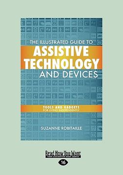 portada the illustrated guide to assistive technology and devices: tools and gadgets for living independently (easyread large edition) (en Inglés)