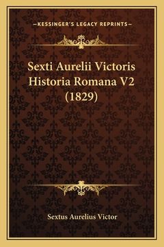 portada Sexti Aurelii Victoris Historia Romana V2 (1829) (en Latin)
