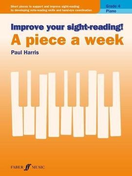 portada Improve Your Sight-Reading! Piano -- A Piece a Week, Grade 4: Short Pieces to Support and Improve Sight-Reading by Developing Note-Reading Skills and (in English)