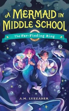 portada A Mermaid in Middle School Book 2: The Far-Finding Ring (en Inglés)